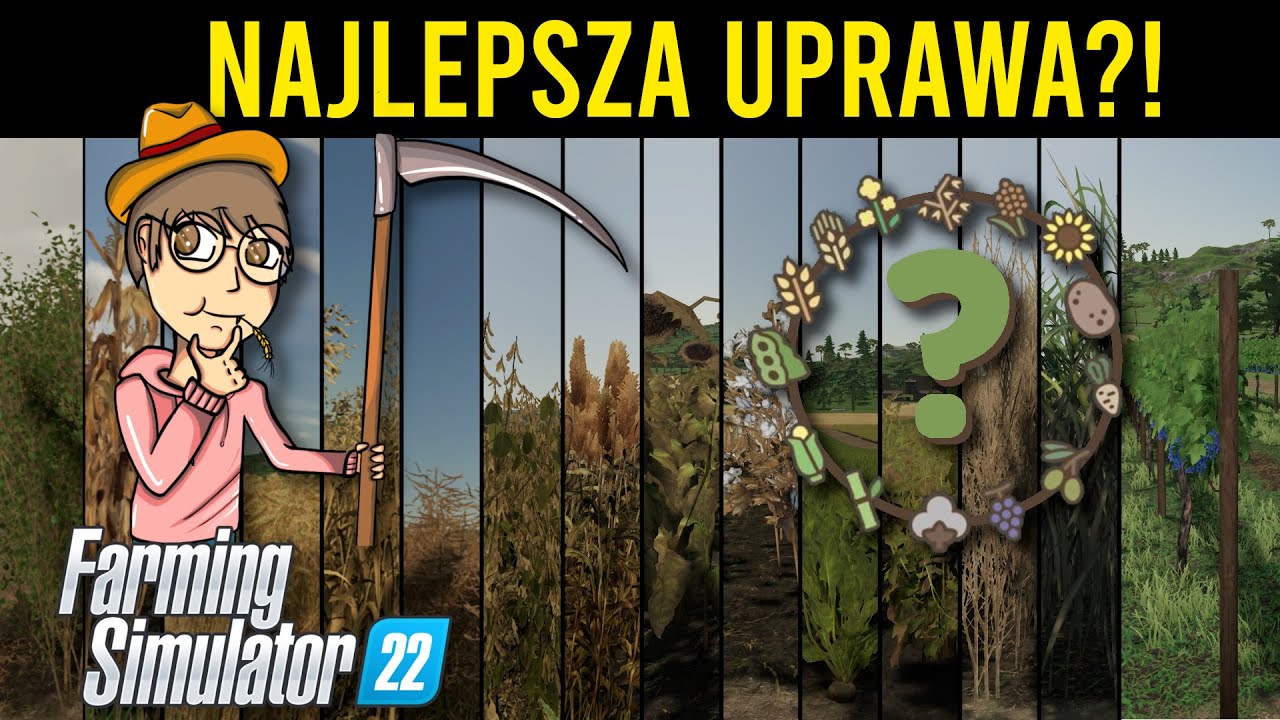 Najlepsza Uprawa W Farming Simulator 22?!