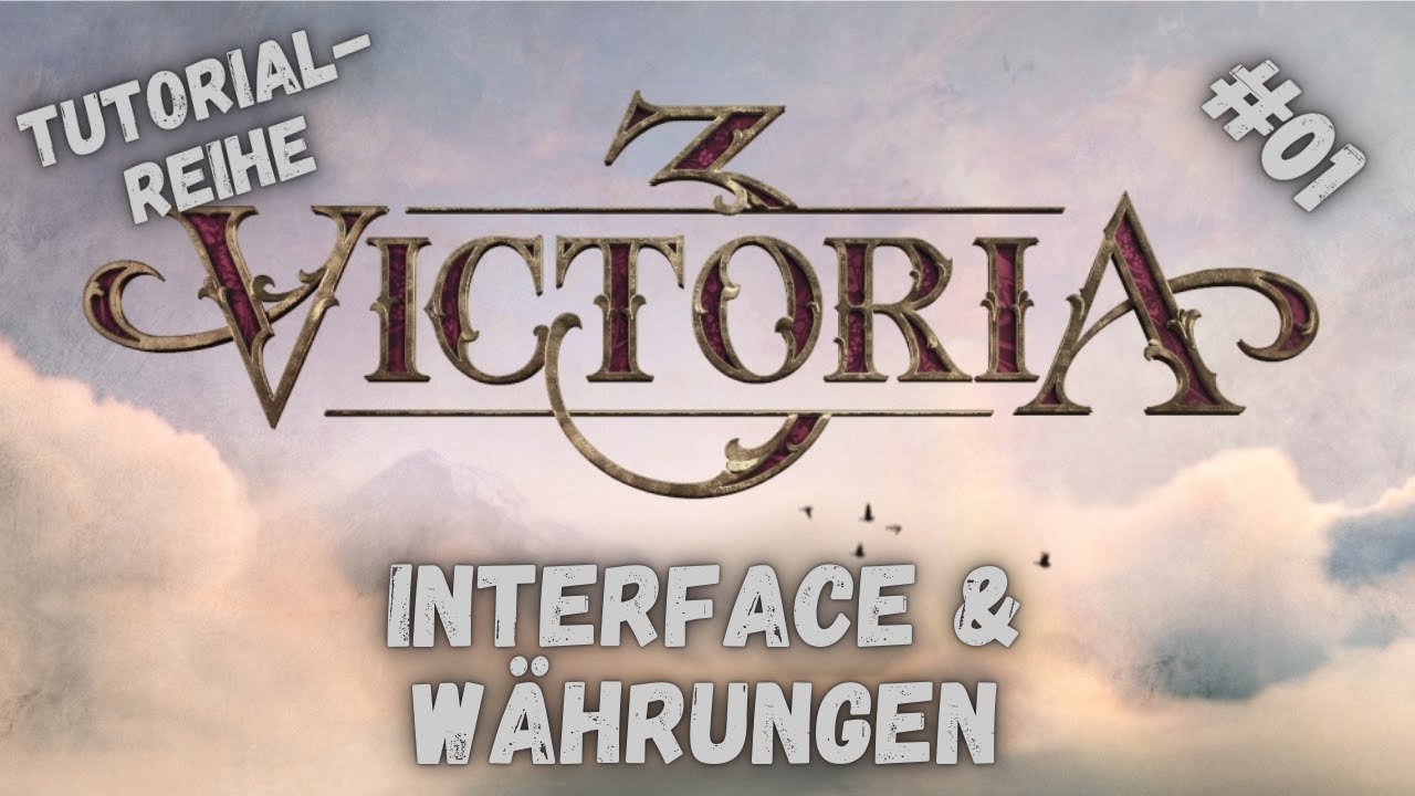 Victoria 3 - Tutorialreihe für Anfänger und Wiedereinsteiger - Intro & Grundlagen