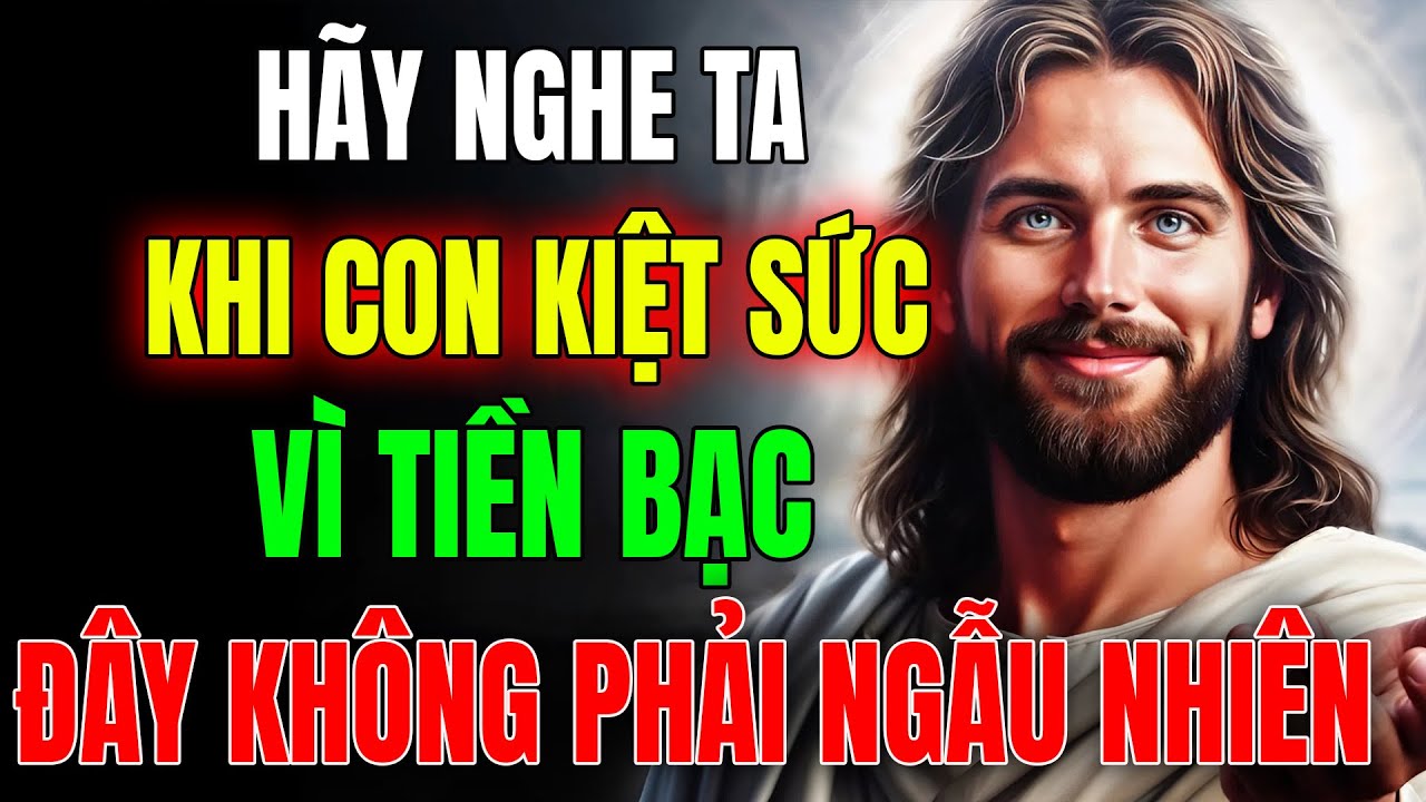 🔴 Hãy nghe Ta khi khó khăn tài chính làm con kiệt sức, vì đây không phải ngẫu nhiên mà là lời gọi