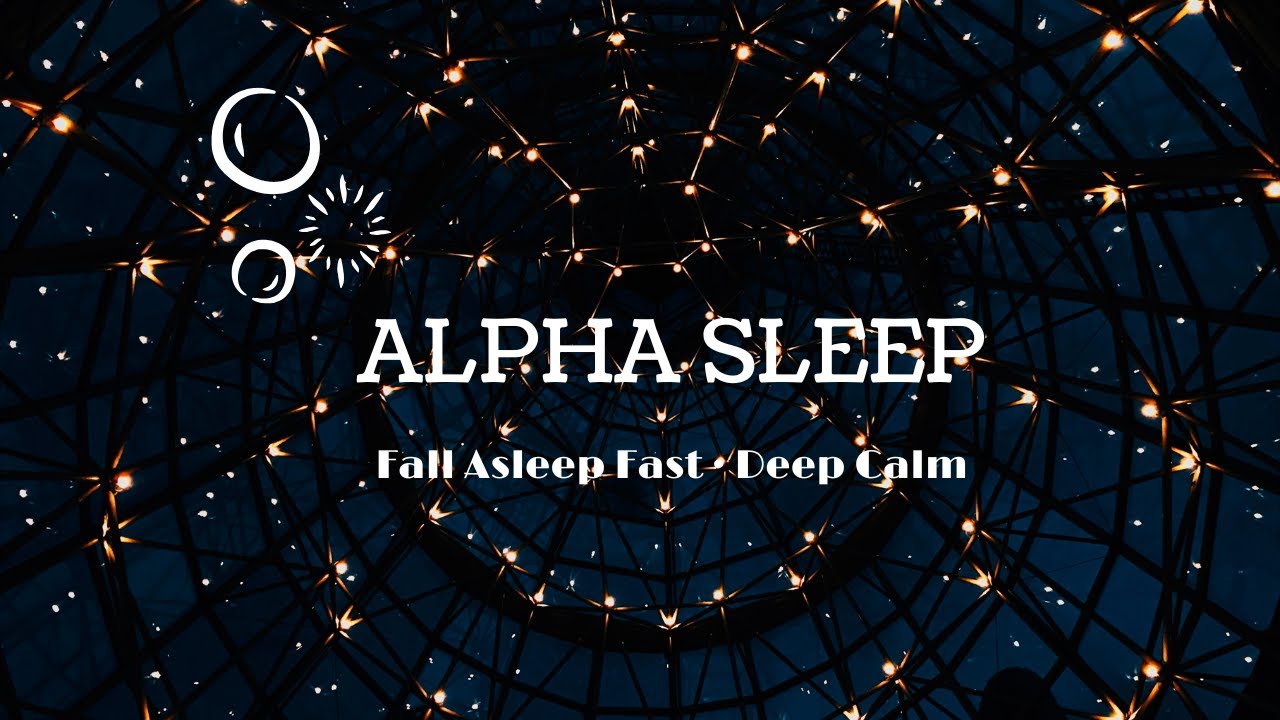 3 Hours Alpha Sleep Music – Fall Asleep Fast & Stay Asleep