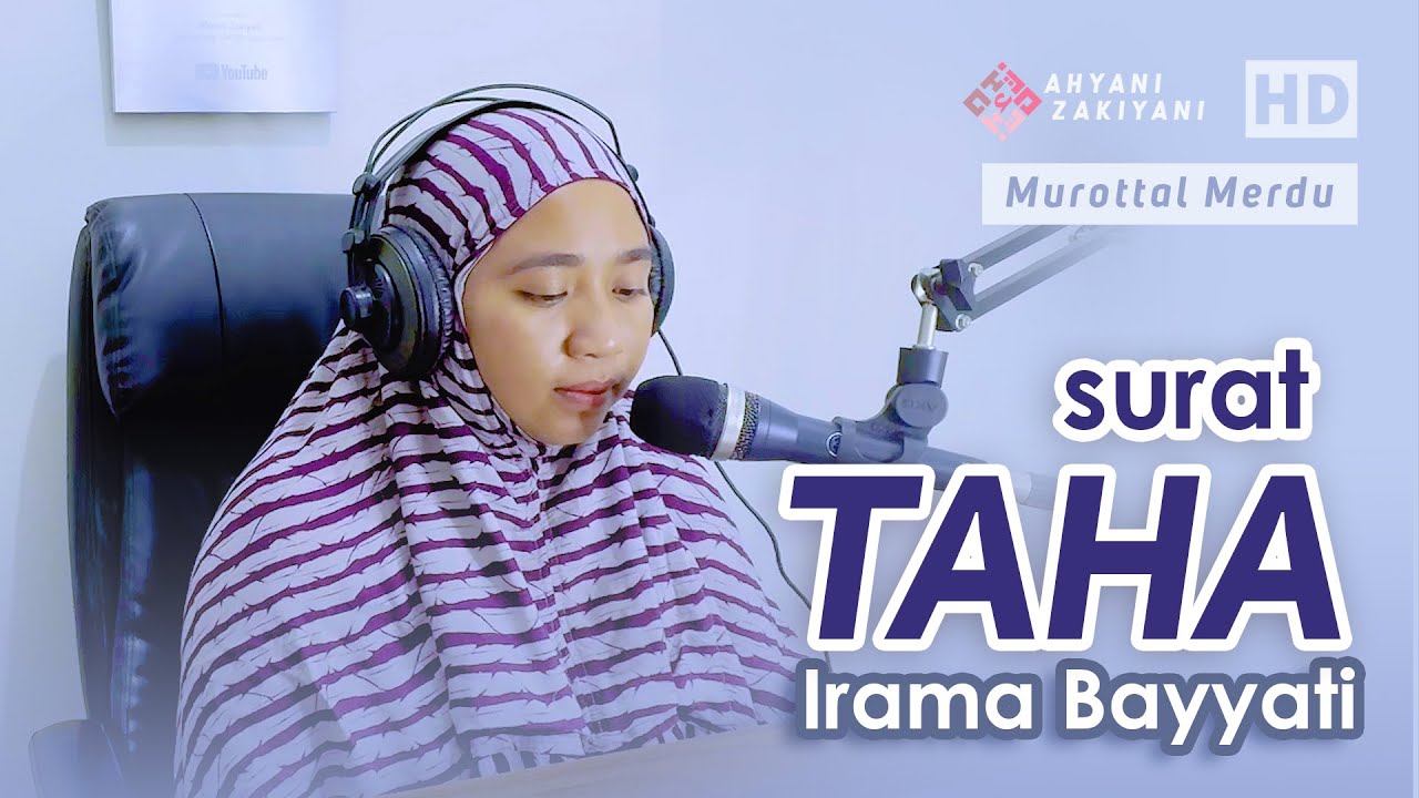 Surat TAHA Irama Bayyati Mengingat Indahnya Firman ALLAH SWT - Ahyani Zakiyani