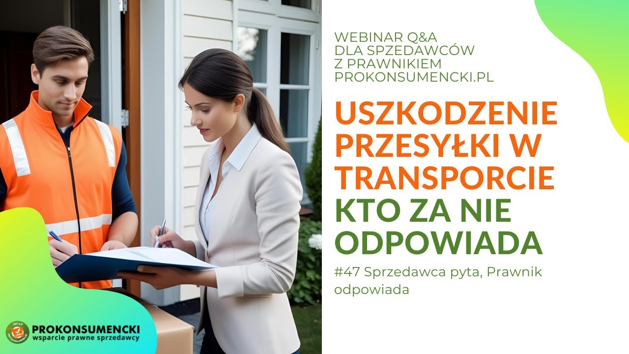#47 | Uszkodzenie przesyłki w transporcie - kto za to odpowiada | Webinar od Prokonsumencki.pl
