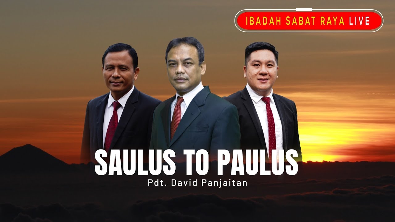 LIVE🔴IBADAH SABAT RAYA | Saulus To Paulus Pdt. David Panjaitan  Episode 309