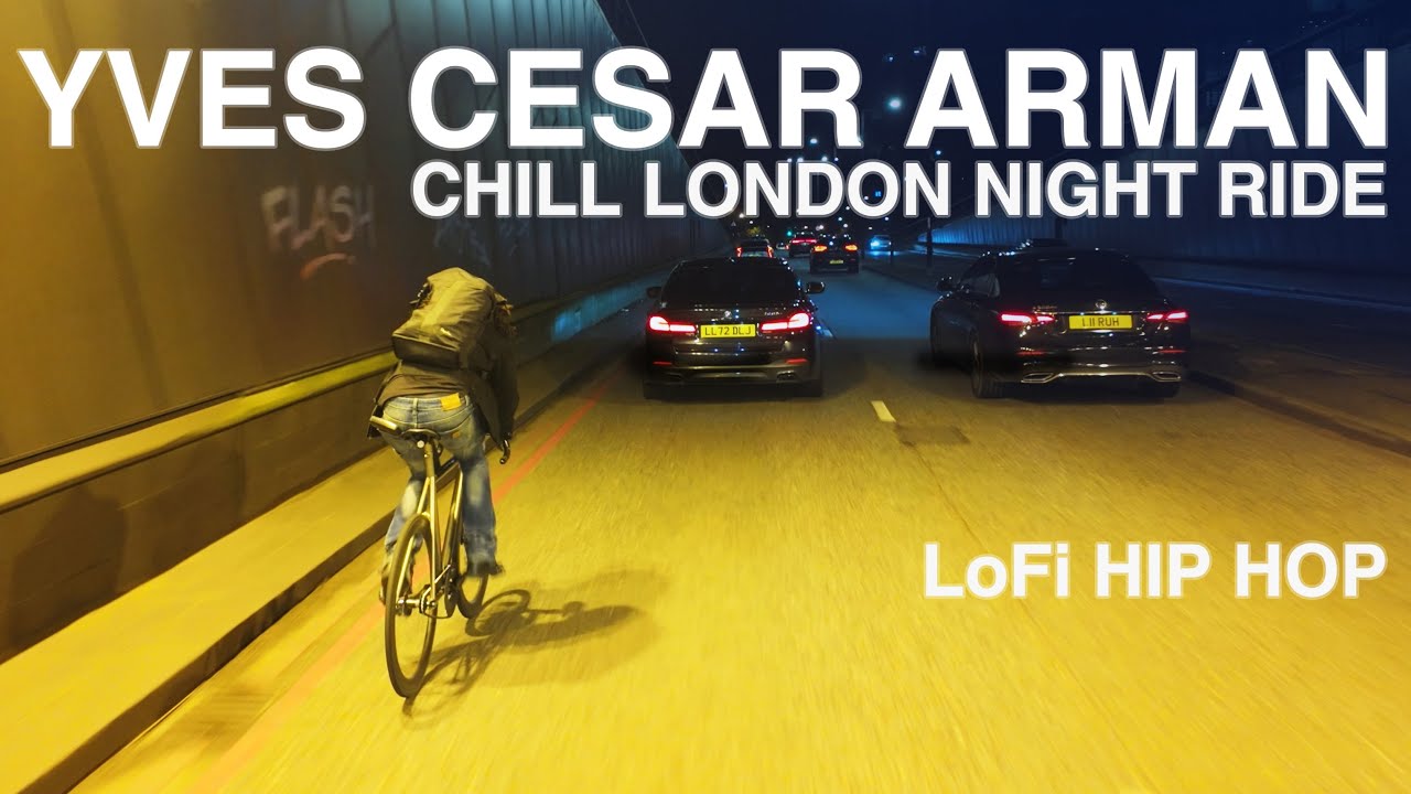 Yves Cesar Arman - No.22 Little Wing - LoFi Chill Night Ride - Fixed Gear London