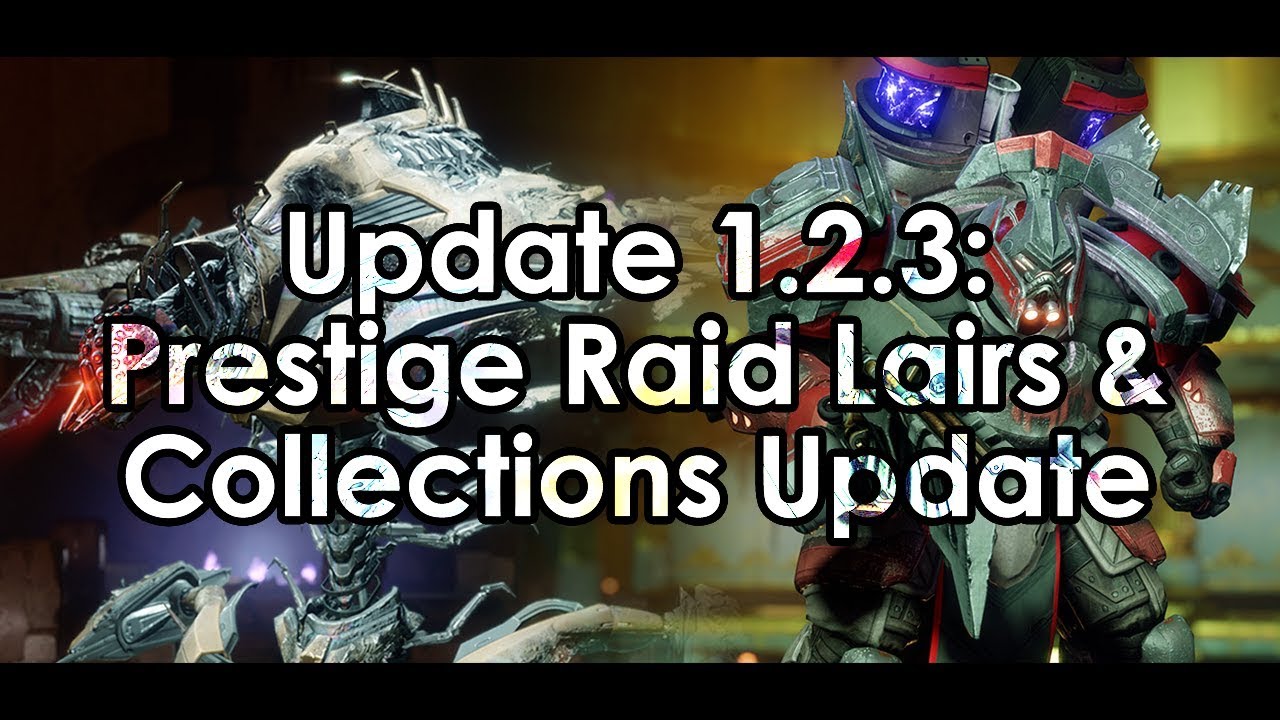 Destiny 2: Update 1.2.3 - Prestige Raid Lairs, Collections & Crucible Changes (& Thoughts)