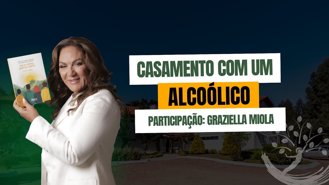 Casamento Com Um Alcoólico - Participação: Graziella Miola