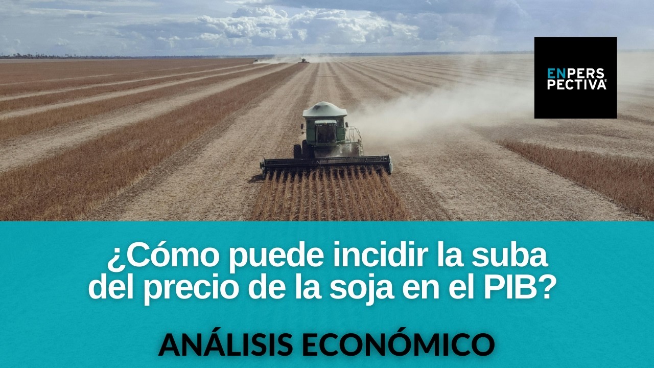 Precio de la soja subió: ¿Qué impactos tiene en la zafra local afectada por la sequía?