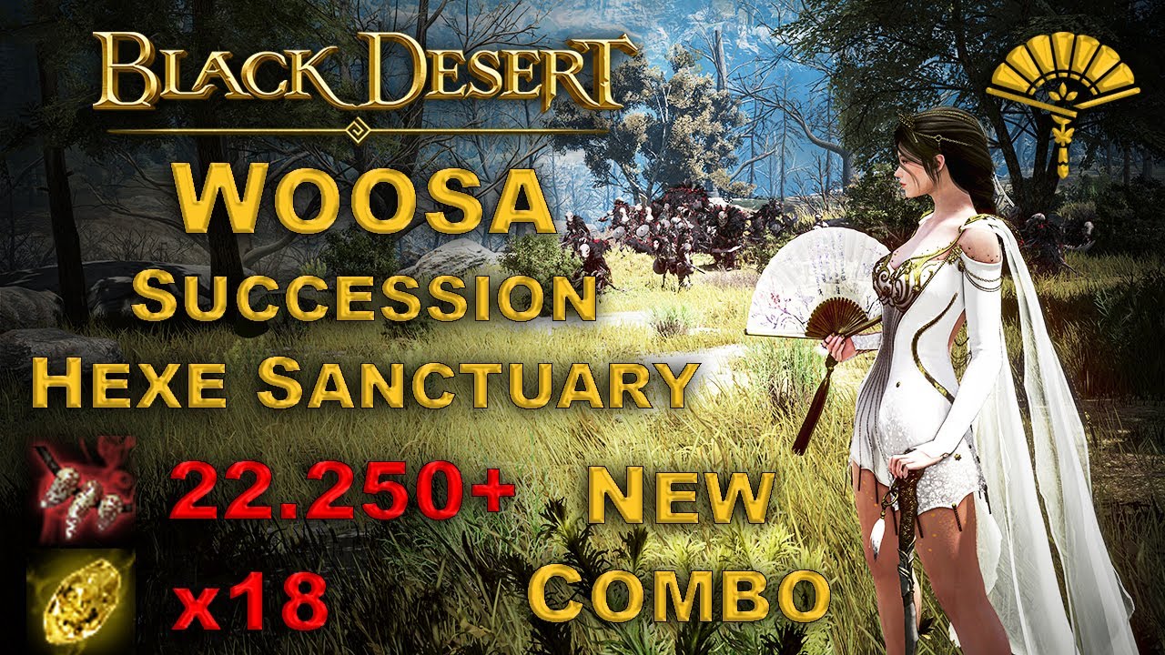 BDO | Hexe Sanctuary | Woosa Succession 22250+ Trash  Per / H Lv2 SC |