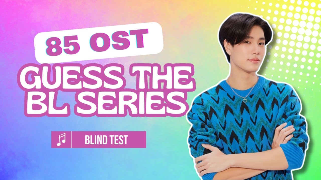 GUESS THE BL SERIES [Blind Test] - 85 OST