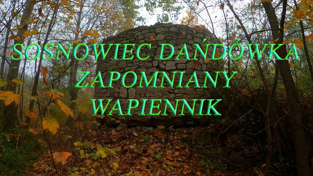 Sosnowiec Dańdówka Zapomniany Wapiennik