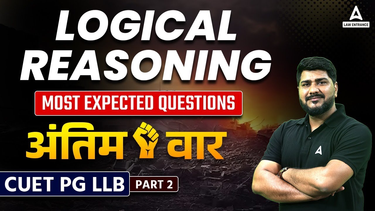 CUET PG LLB Logical Reasoning Questions for the preparation of CUET PG LLB Entrance Exam 2023