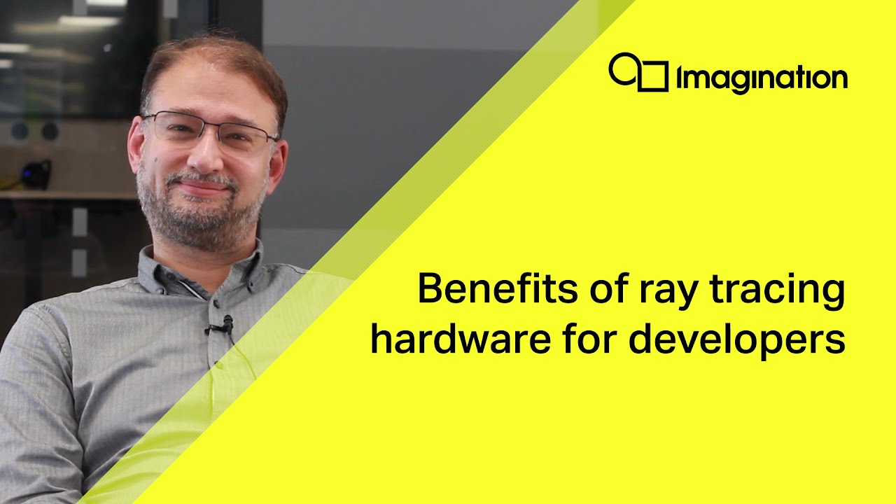 IMG CXT GPU: Benefits of ray tracing hardware for developers