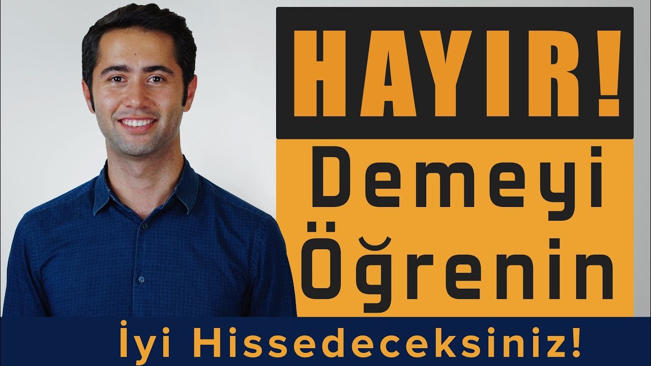 HAYIR Demeyi Öğrenin - İyi Hissedeceksiniz!