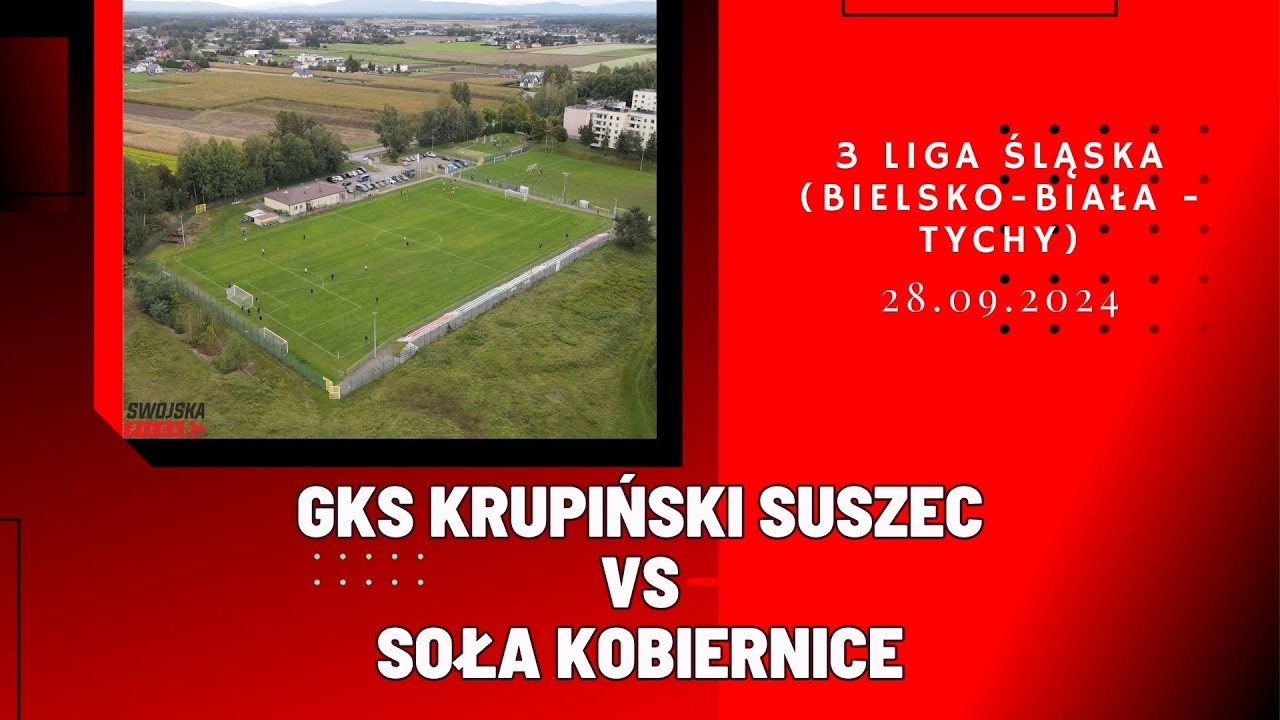 3 LIGA ŚLĄSKA: KRUPIŃSKI SUSZEC - SOŁA KOBIERNICE (SKR&Oacute;T MECZU)