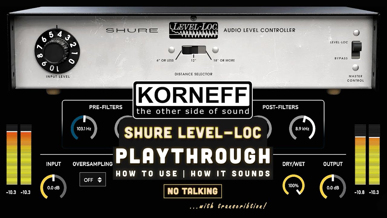 Shure Level-Loc - Awesome new plugin from Korneff Audio! | No talking walkthrough with transcribtion