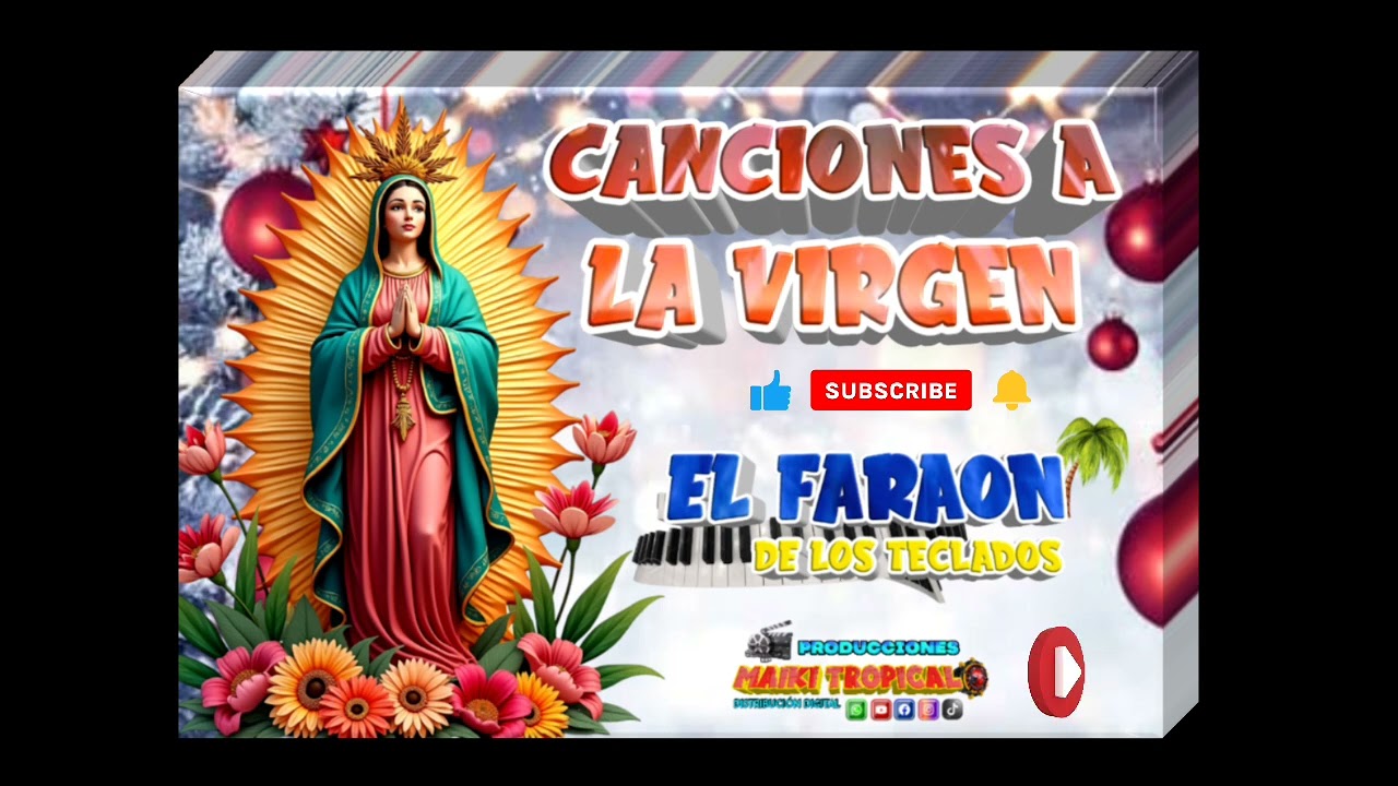 MIX LA GUADALUPANA CANCIONES A LA VIRGEN - EL FARAON DE LOS TECLADOS