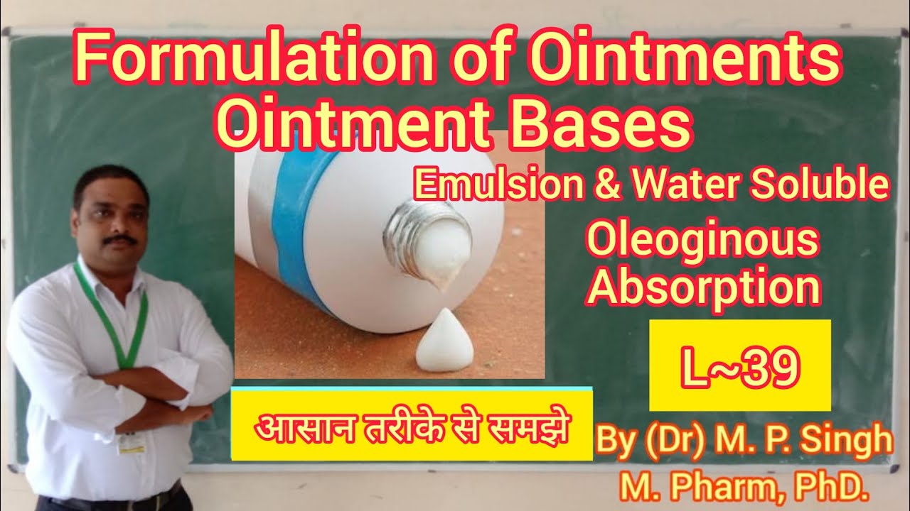 Formulation of Ointment | Ointment Bases | Classification & Examples | Pharmaceutics | L~39