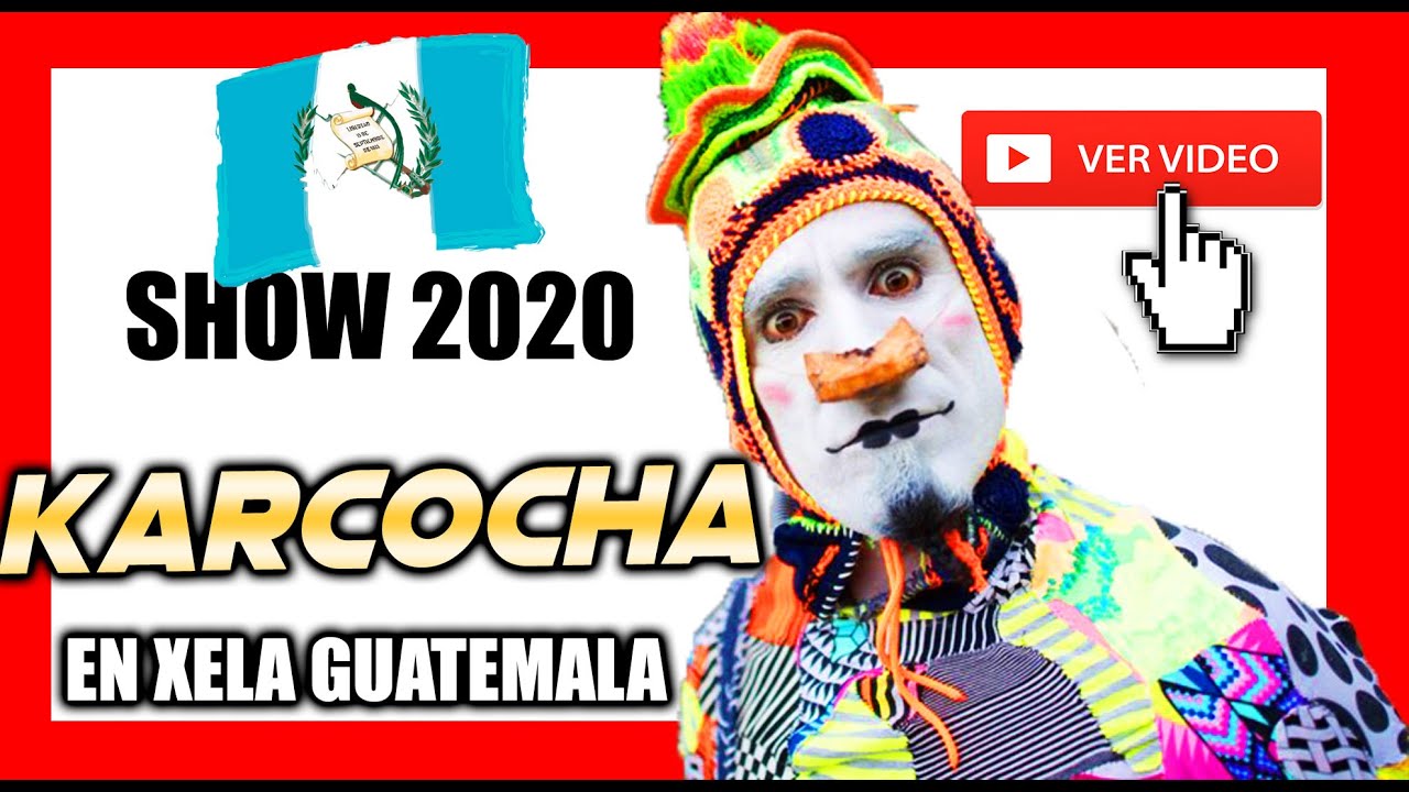 KARCOCHA EN GUATEMALA Show Completo en XELA 2020 | El mejor mimo del Mundo