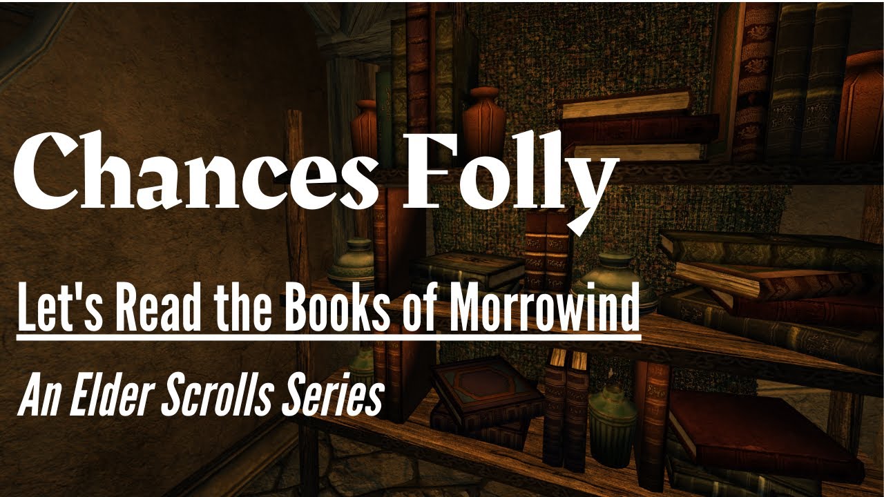 Chances Folly - Morrowind Audiobook (Elder Scrolls)