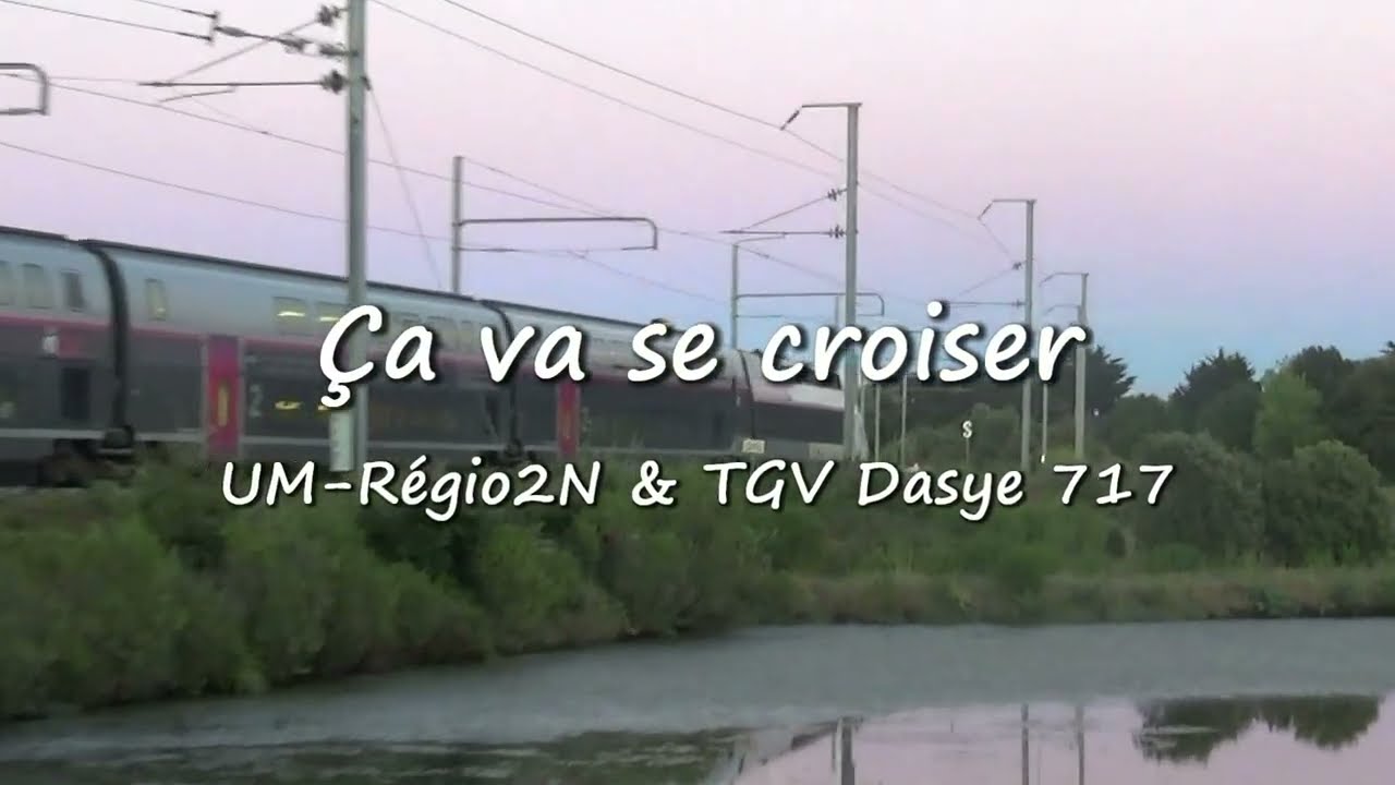 &Ccedil;a va se croiser - Um R&eacute;gio2N & TGV Dasye 717