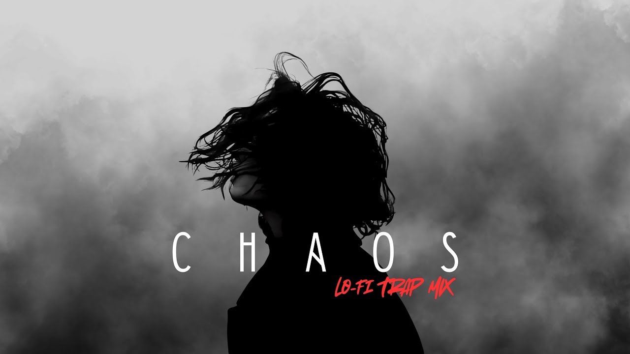 CHAOS | Lo-Fi Trap Mix