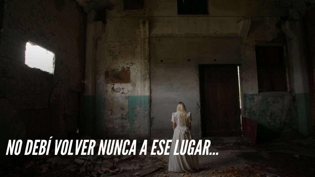 No debí volver NUNCA a ESE lugar...