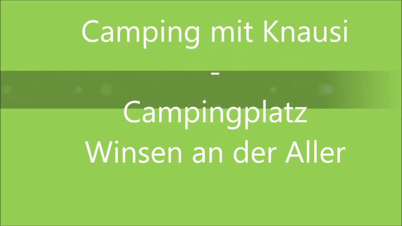 Camping mit Knausi - Camping Winsen an der Aller