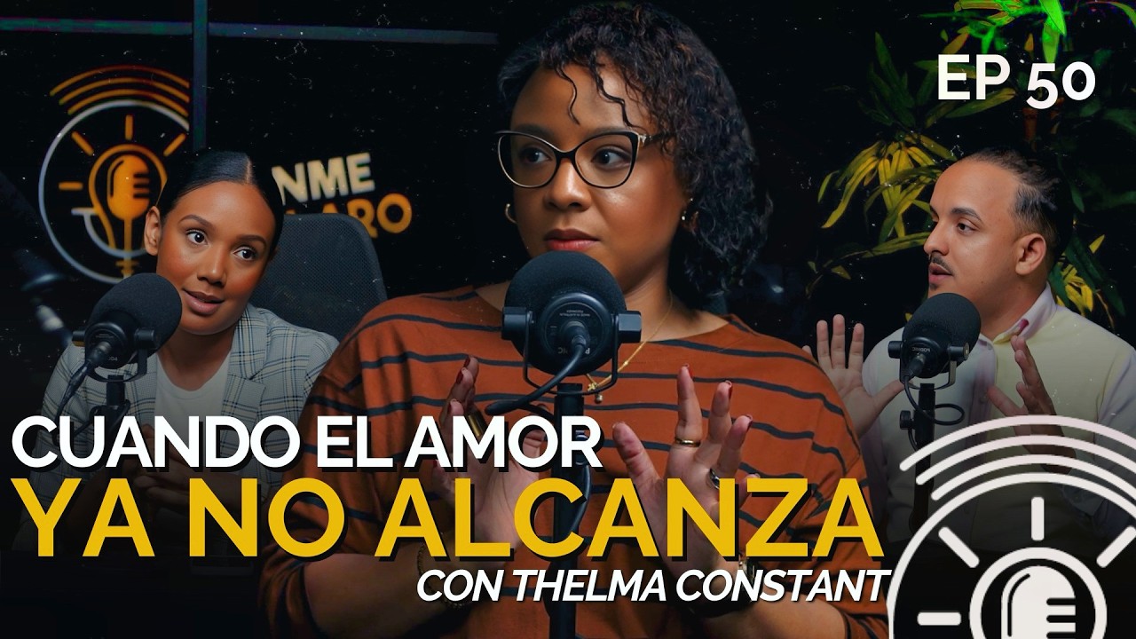 CUANDO EL AMOR YA NO ALCANZA 💔 | CONSEJOS DE THELMA CONSTANT