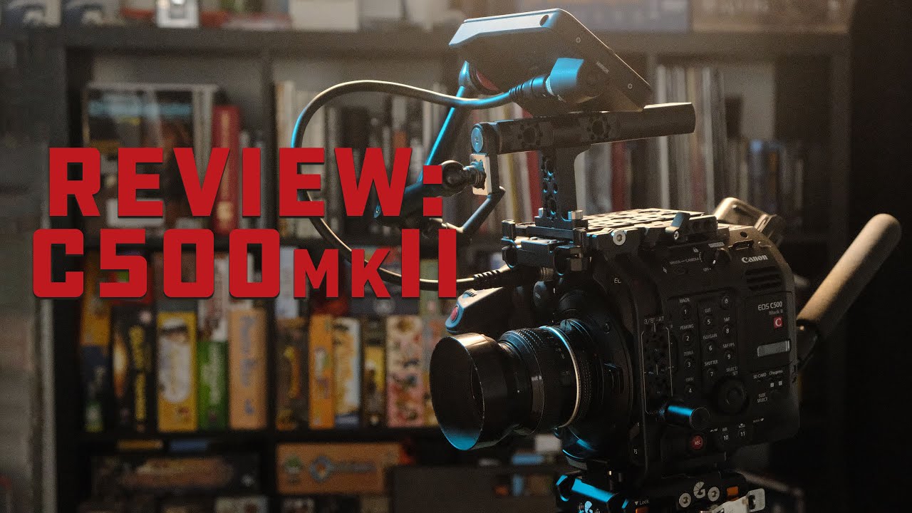 REVIEW: Canon C500mkII // The Full Frame 6K Juggernaut