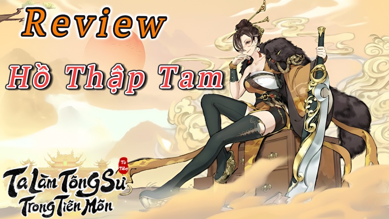Ta Làm Tông Sư Trong Tiên Môn #33 | Review Hồ Thập Tam Nương - Con Bạc Trong Giới Tu Tiên
