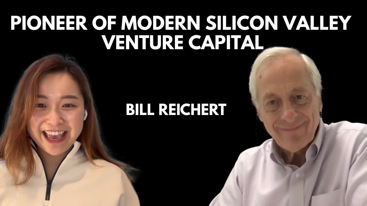 Bill Reichert: Building the Venture Capital System of Silicon Valley...and the World