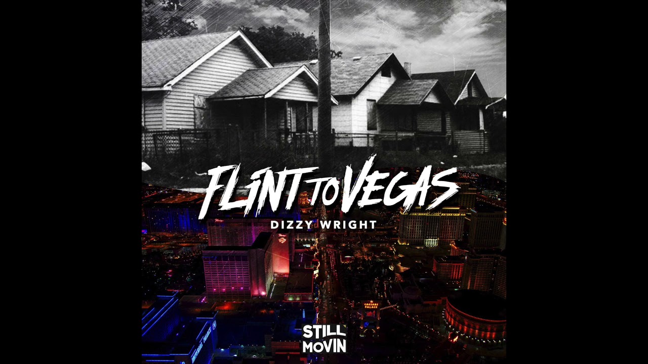 Dizzy Wright - Flint to Vegas (Prod by Reezy)