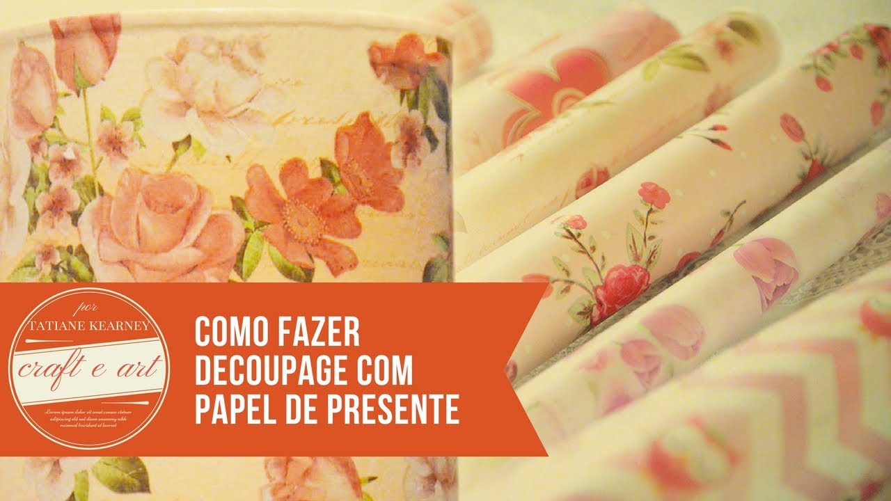 COMO FAZER DECOUPAGE COM PAPEL DE PRESENTE :: CRAFT E ART