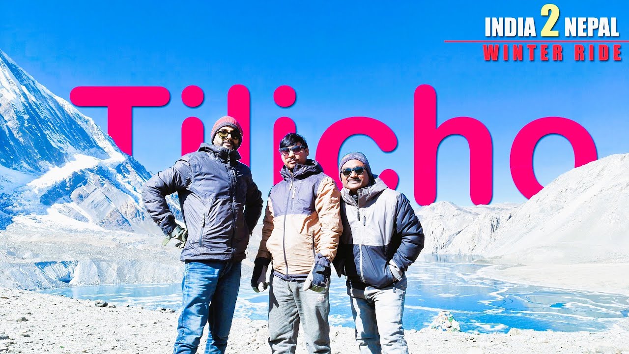 The World's Highest Tilicho Lake का रोमांचक सफर ♥️ India to Nepal
