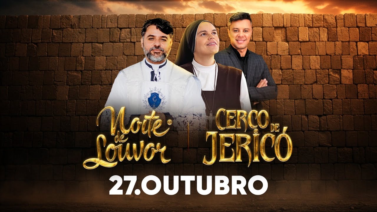 Noite de Louvor: Cerco de Jeric&oacute; e Santo Ter&ccedil;o | 27/10/25