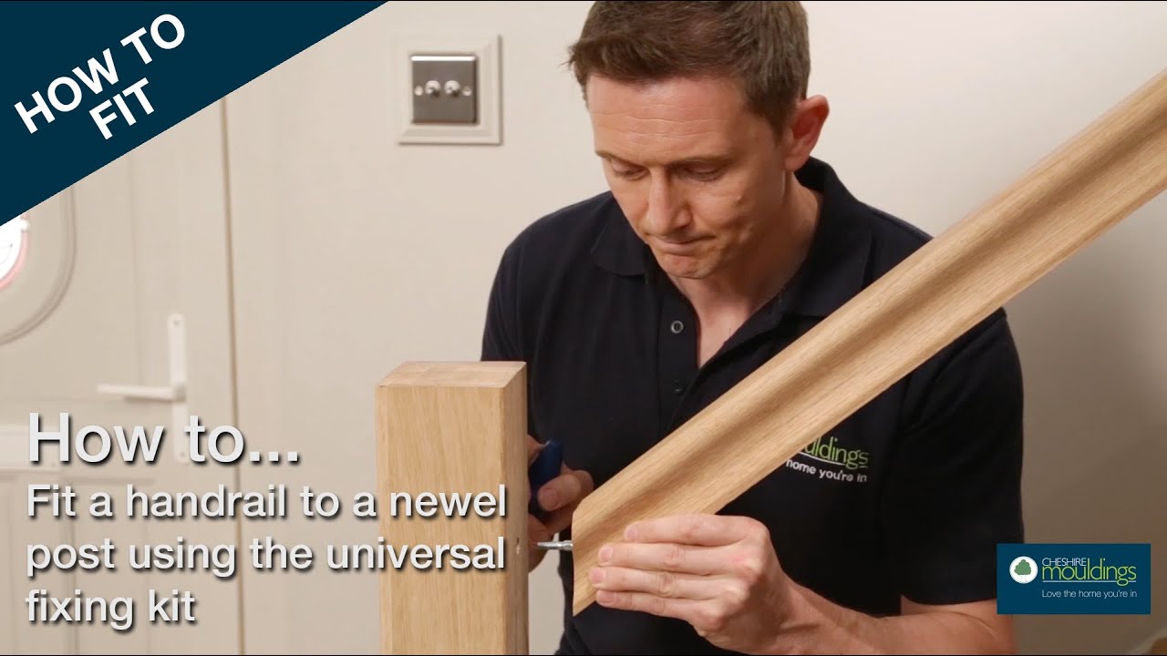 How to Fix a Handrail to a Newel Post | Cheshire Mouldings