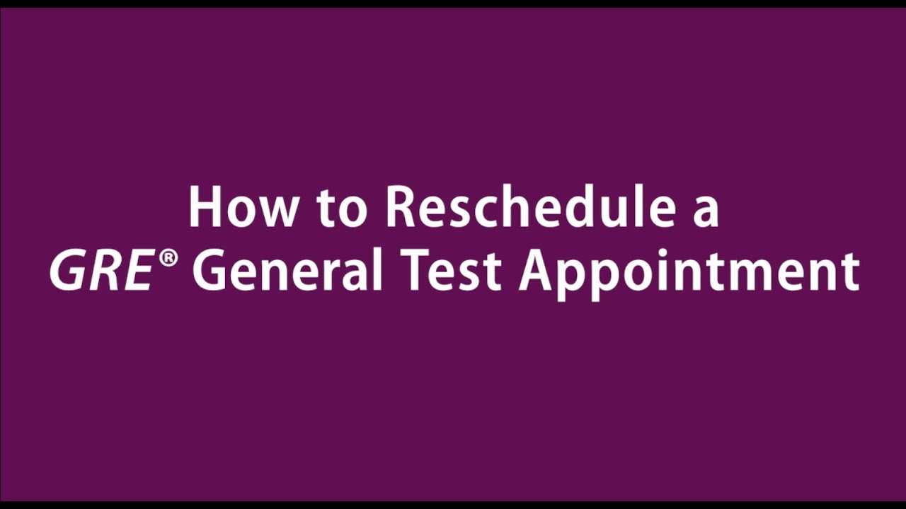 The GRE&reg; General Test: How to Reschedule Your Test Date