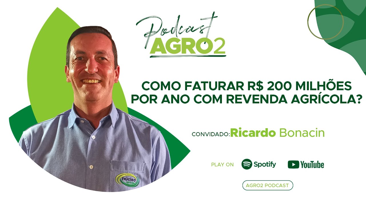Como funciona a revenda agrícola? Entenda com Ricardo Bonacin da Núcleo Agrícola - #101