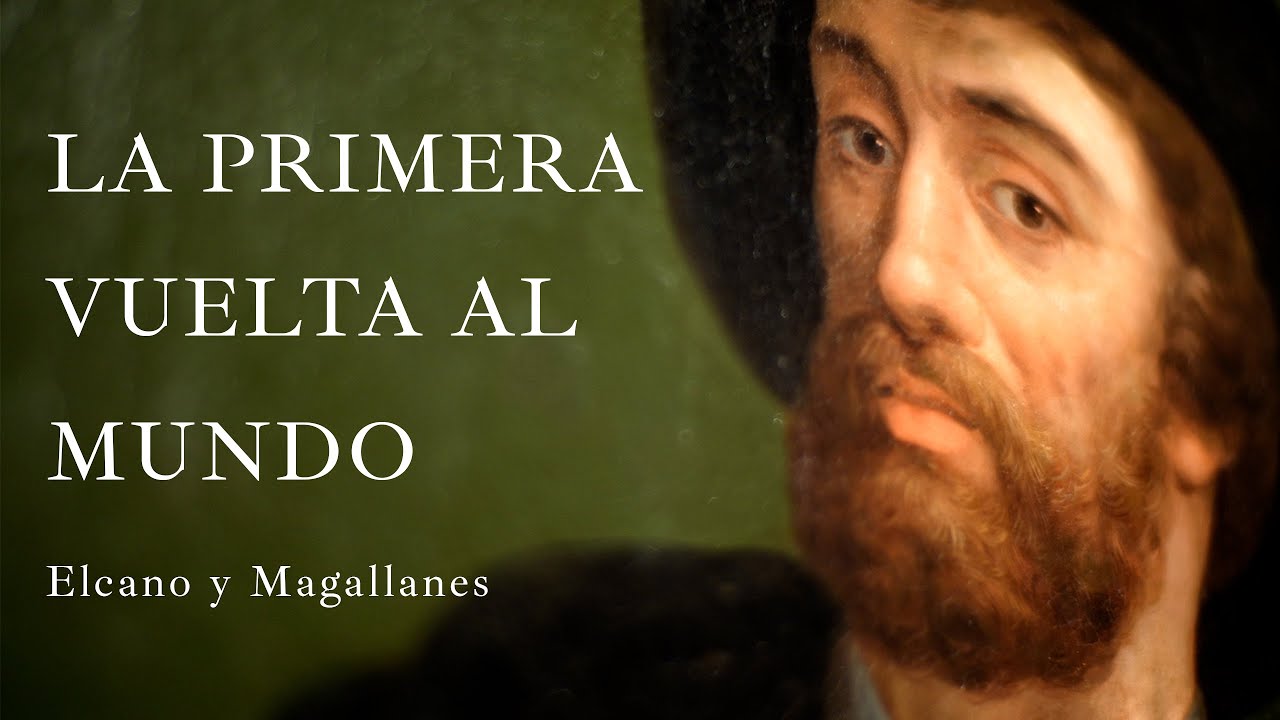 8. La primera vuelta al mundo, Elcano y Magallanes