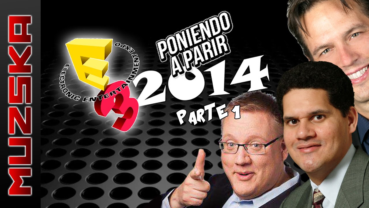 PONIENDO A PARIR ... E3 2014 / PARTE 1