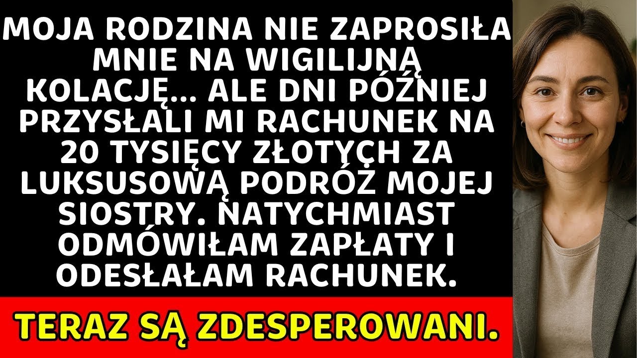 Nie zaprosili mnie nawet na Wigilię… Kilka dni później dostałam rachunek na 20 tys. zł!...
