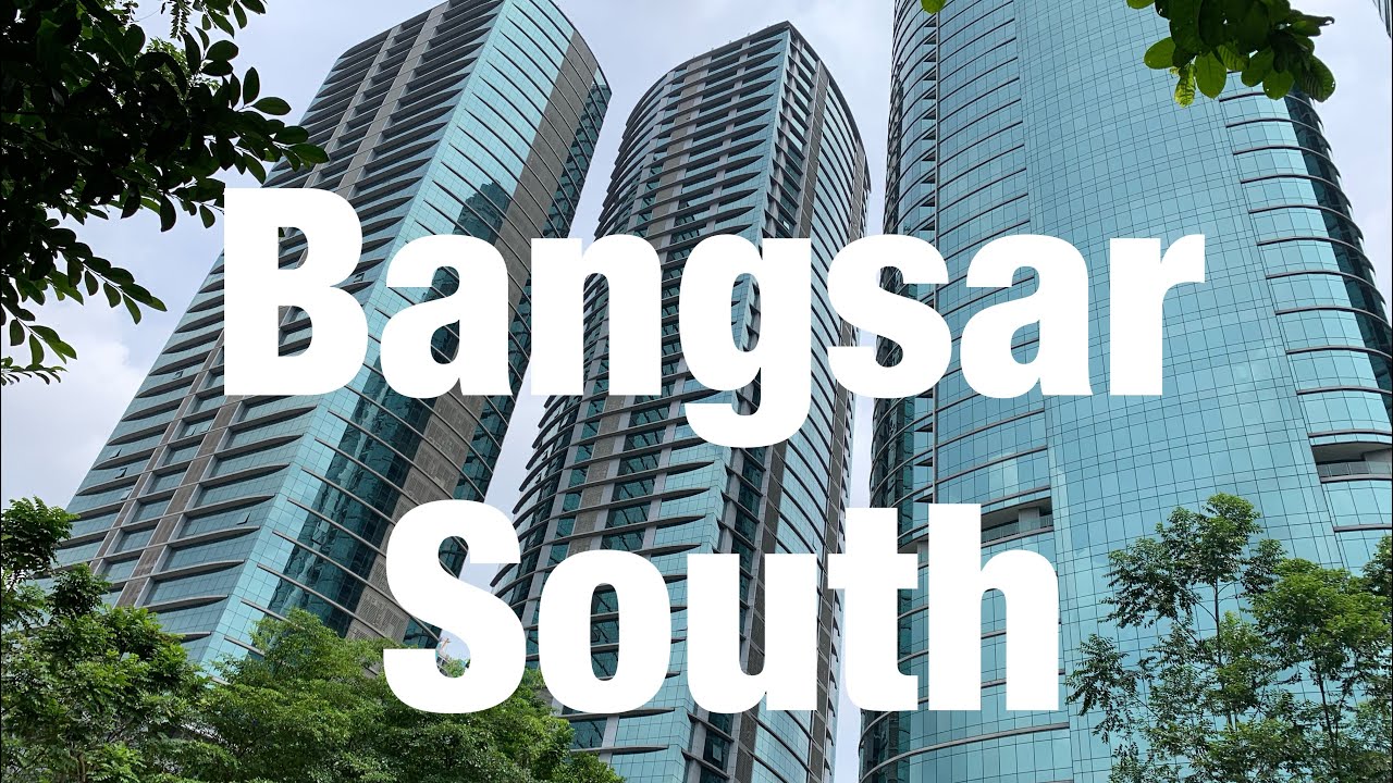 Bangsar South - One of the Best Area for Living and Business in Kuala Lumpur, Malaysia, 4K