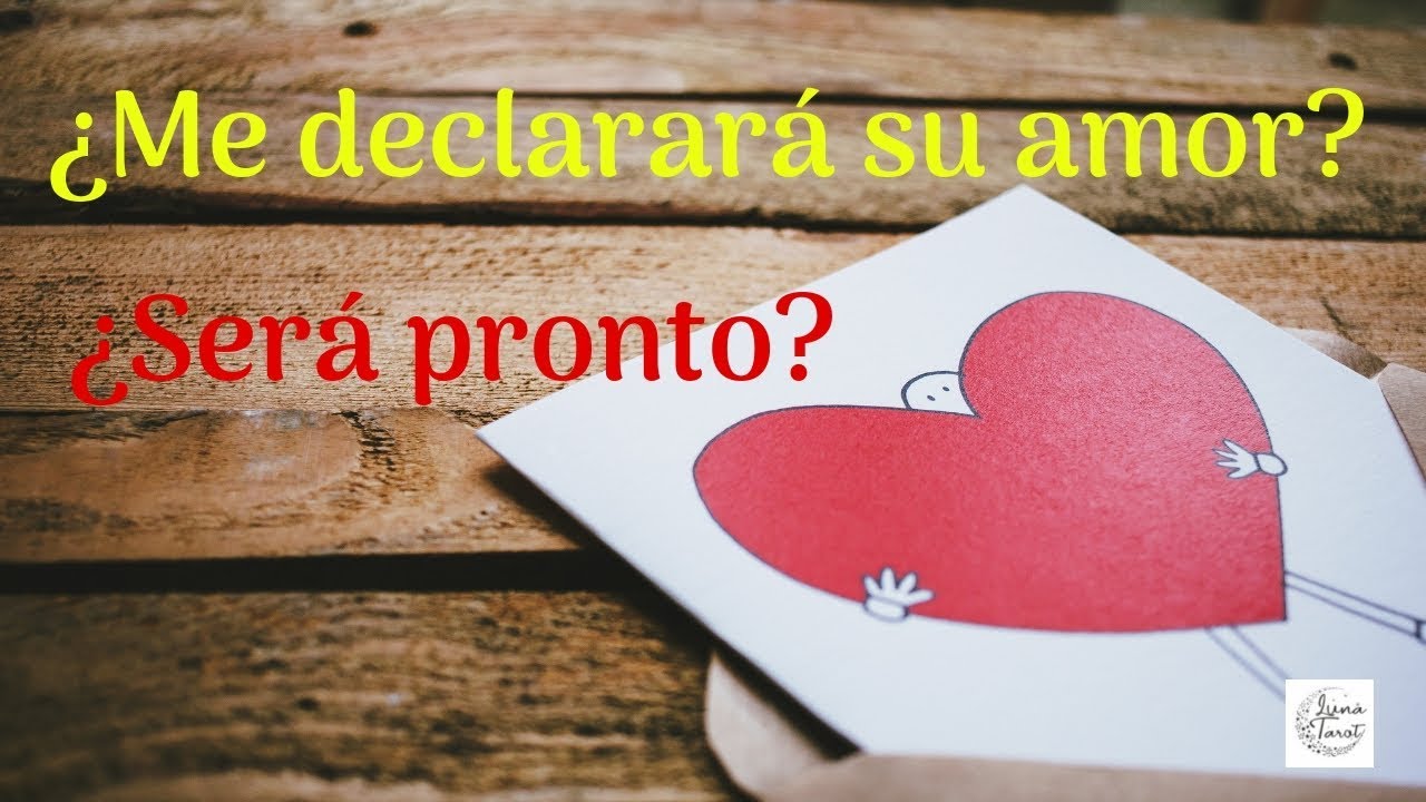 💕¿Me declarará su amor? ¿Será pronto?💕- 🌛Tarot interactivo🌜