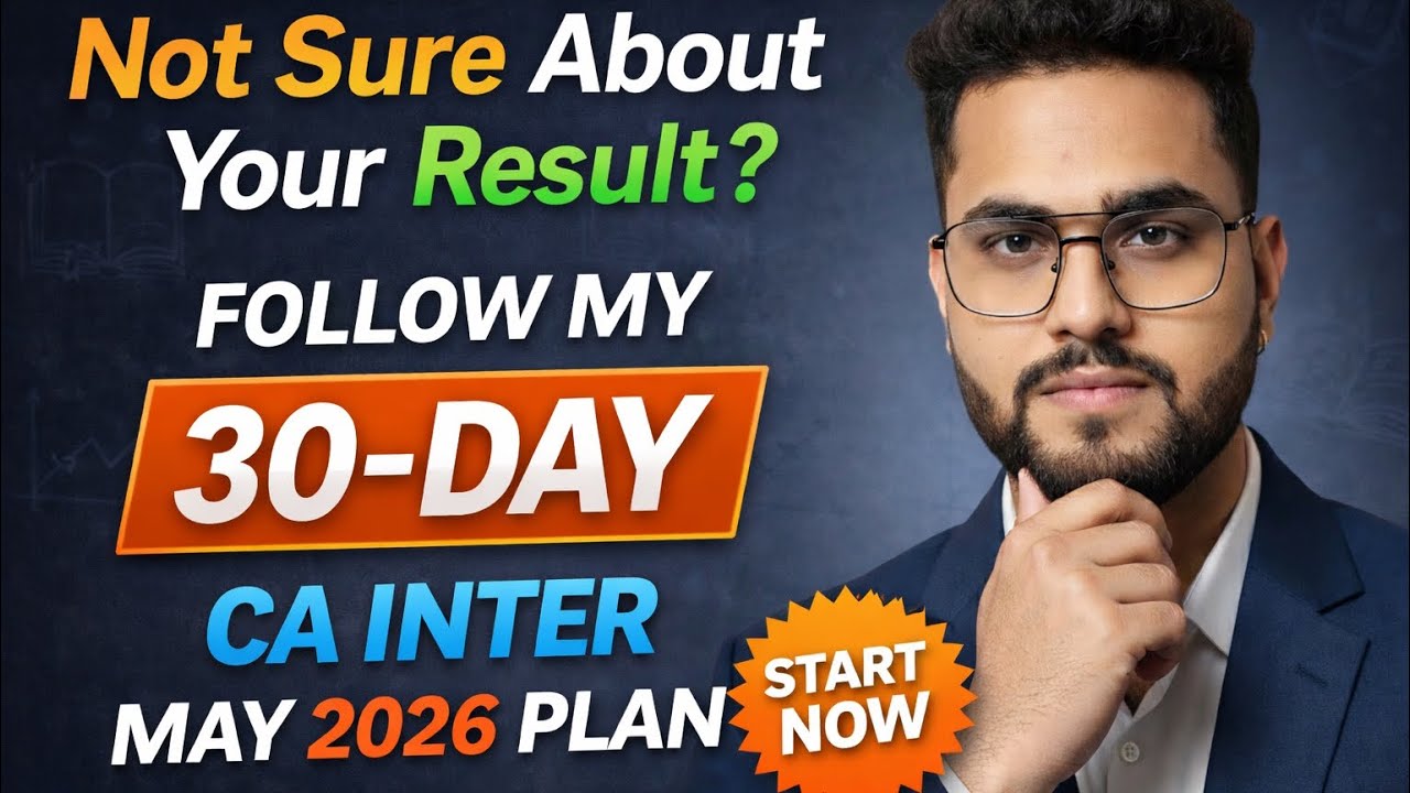 Not Sure About Your Result? Follow My 30-Day CA Inter May 2026 Plan