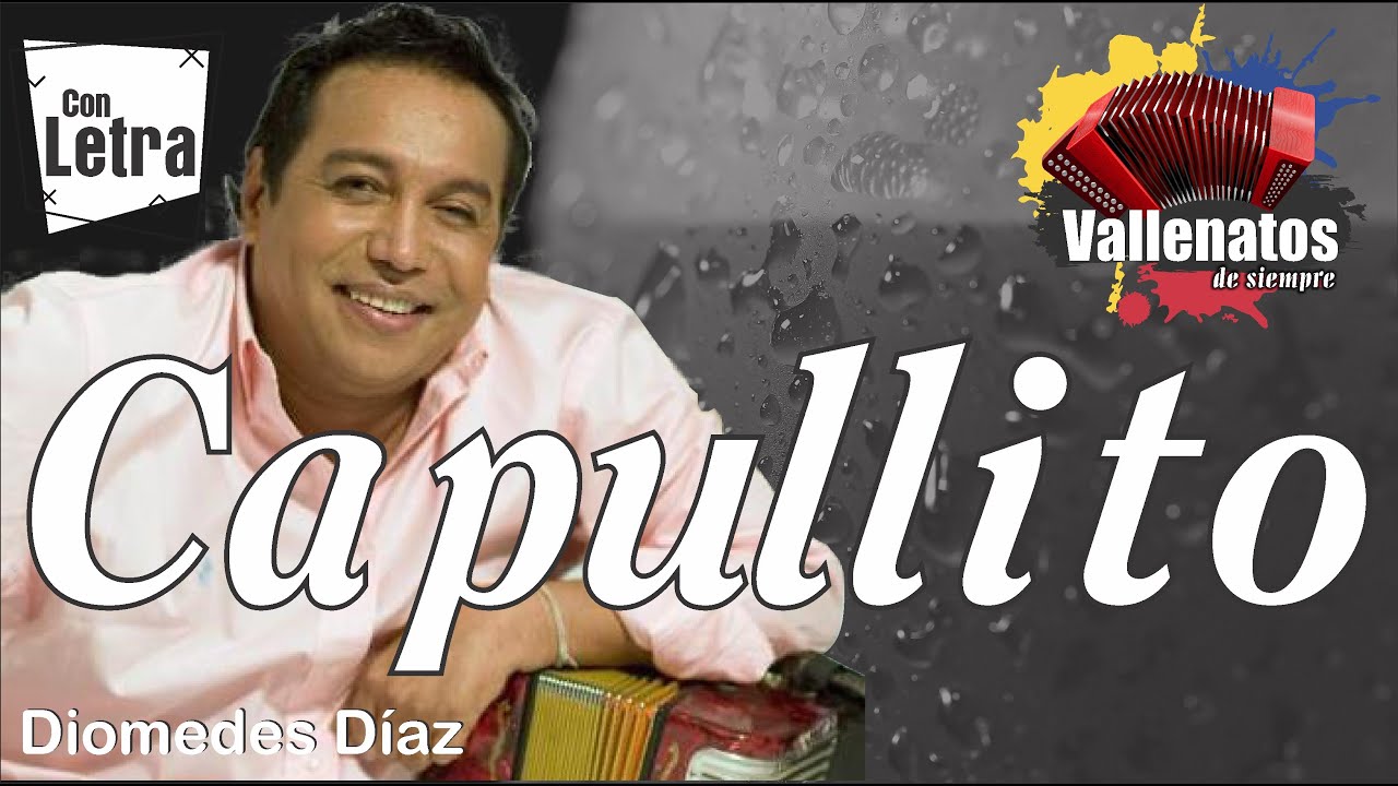 Capullito - Diomedes D&iacute;az - Con Letra (Video Lyric)