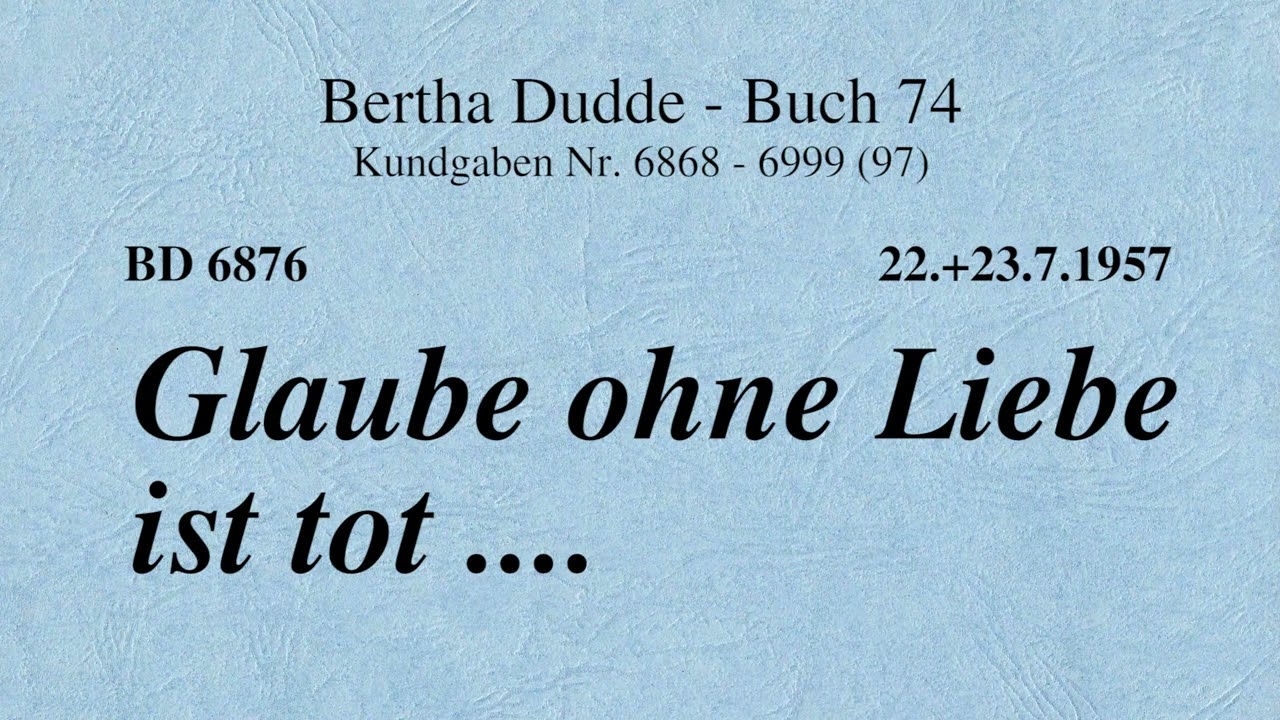 BD 6876 - GLAUBE OHNE LIEBE IST TOT ....