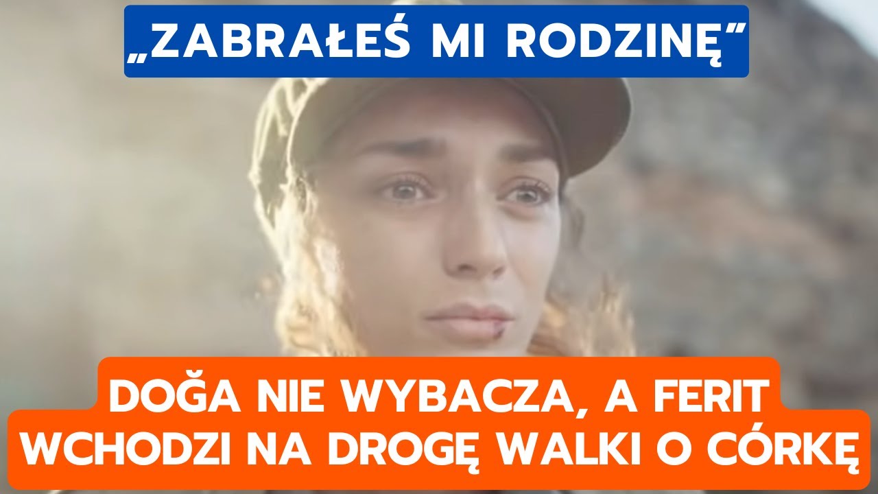 DZIEDZICTWO, ODCINEK 831–832: DOĞA NIE WYBACZA, A FERIT WCHODZI NA DROGĘ WALKI O CÓRKĘ