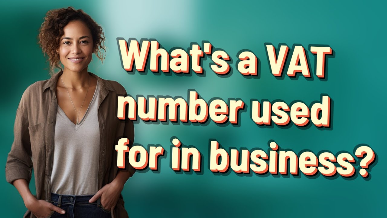 What's a VAT number used for in business?