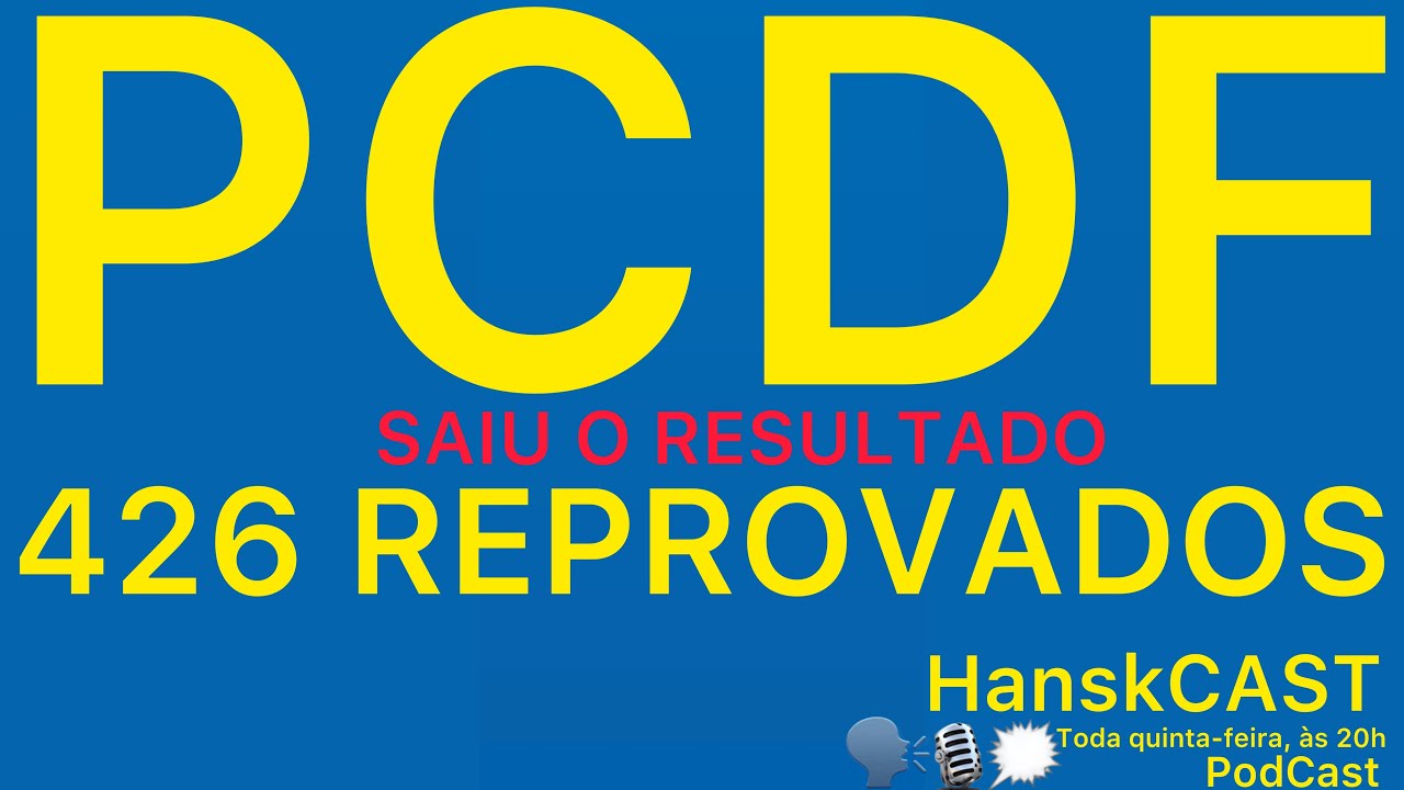 PCDF: 426 REPROVADOS; SAIU O RESULTADO;