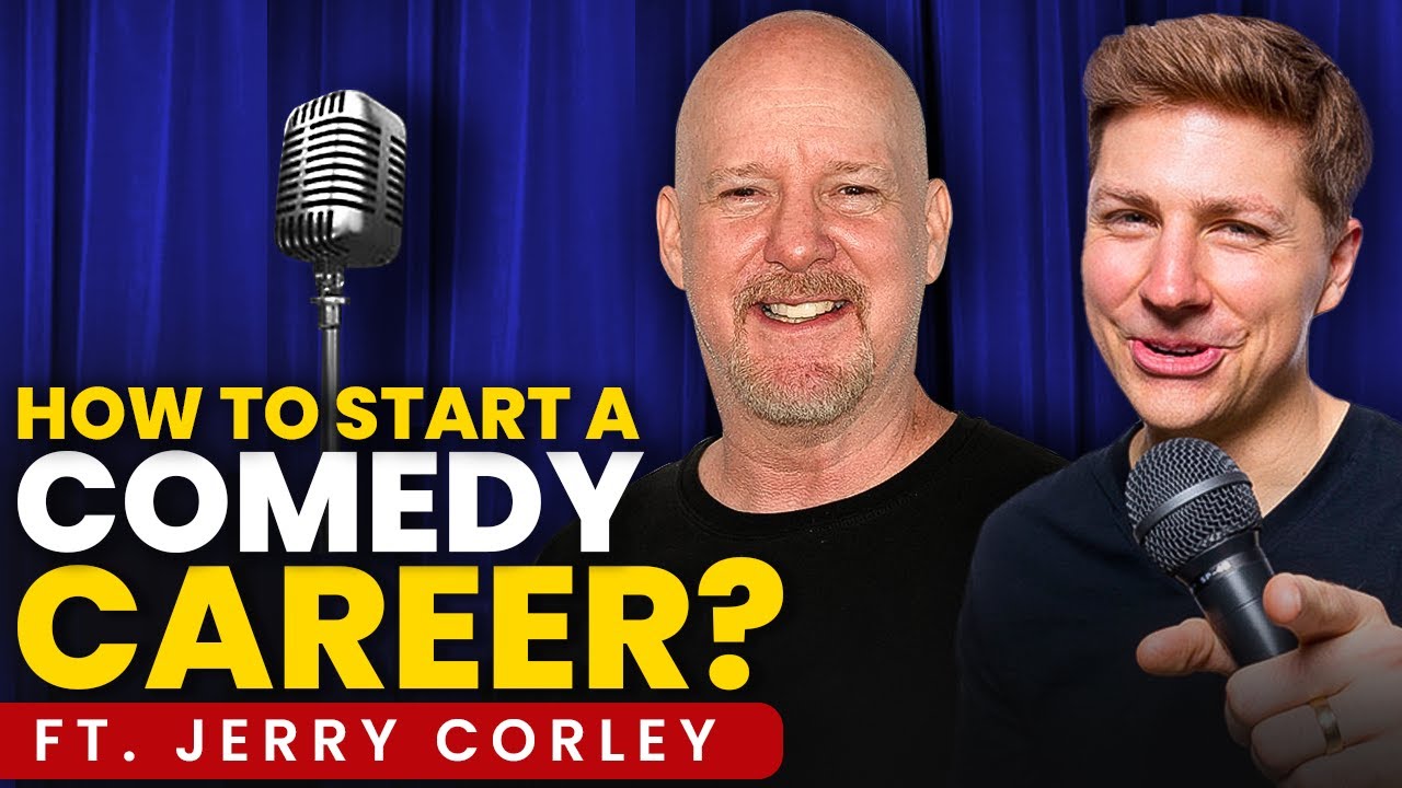 Start a Career in Comedy | Advice, Tips, and Tricks from Jerry Corley